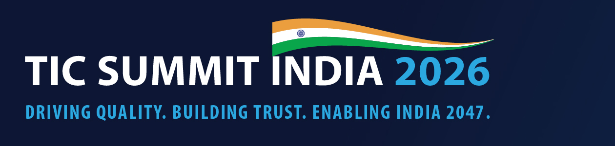 TIC Summit India 2026 - Driving Quality. Building Trust. Enabling India 2047.